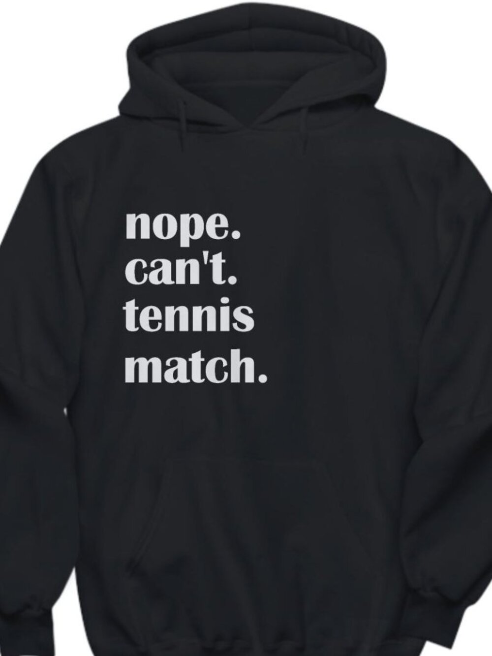New Nope Can't Tennis Match Black Hoodie Fleece Sweatshirt